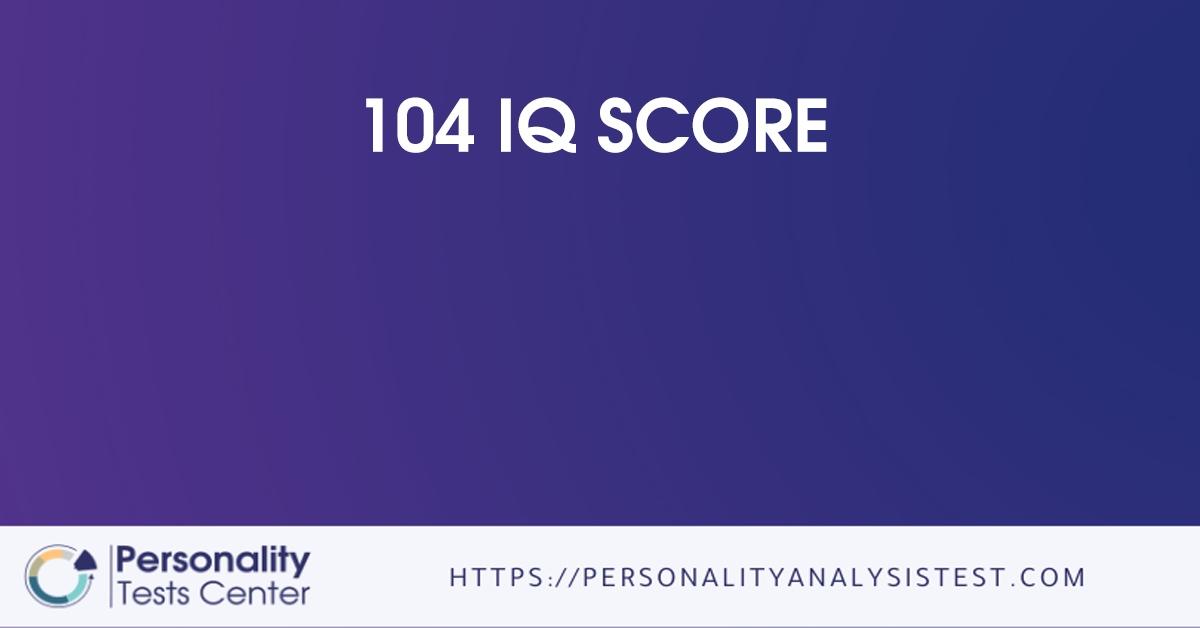 104 iq score