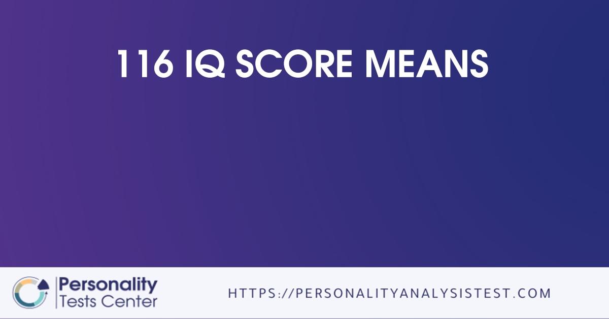 116 iq score means