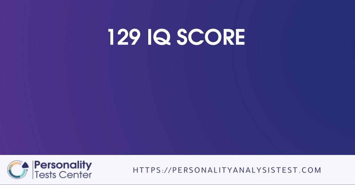 129 iq score