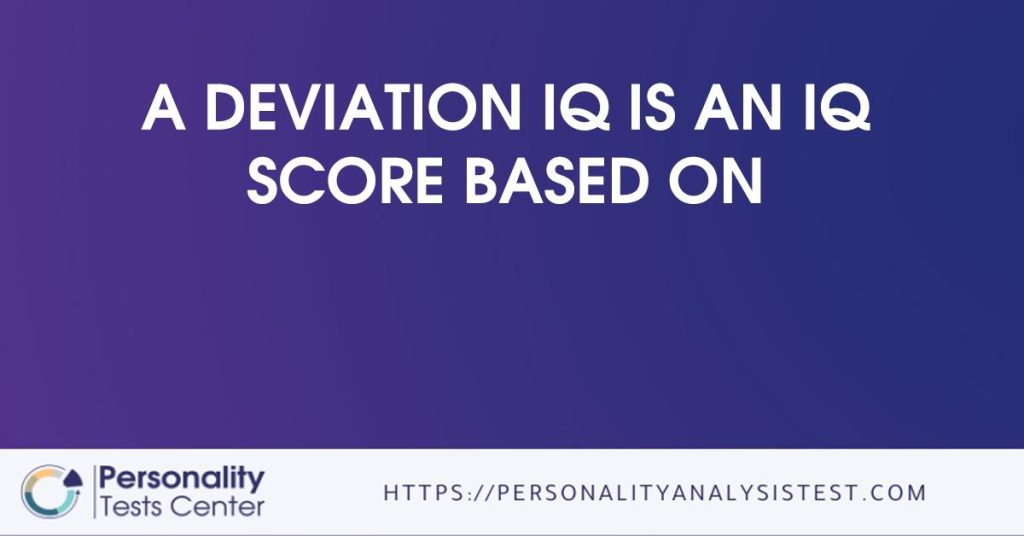 a-deviation-iq-is-an-iq-score-based-on-guide