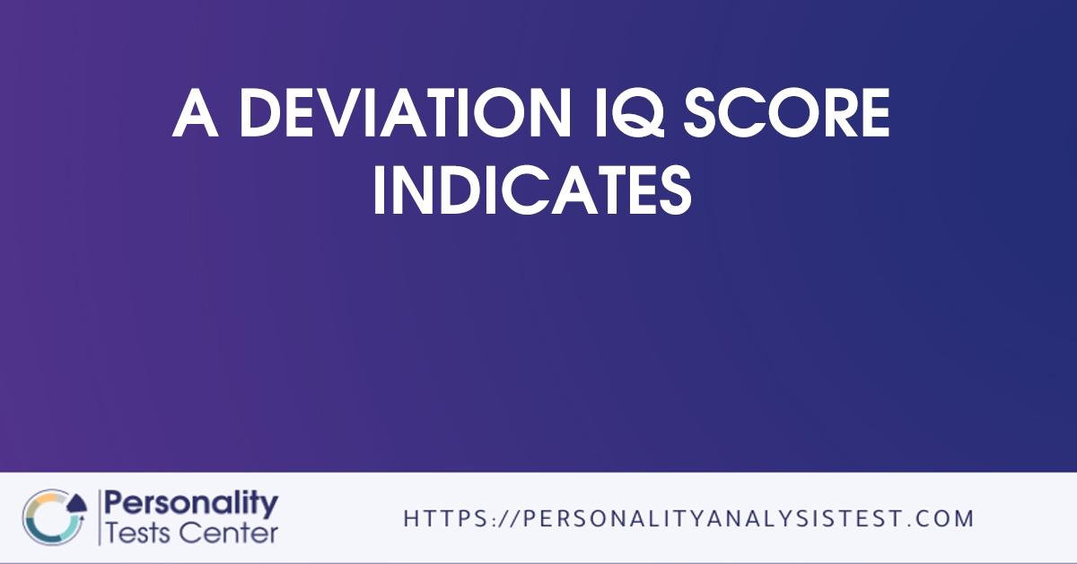 a deviation iq score indicates