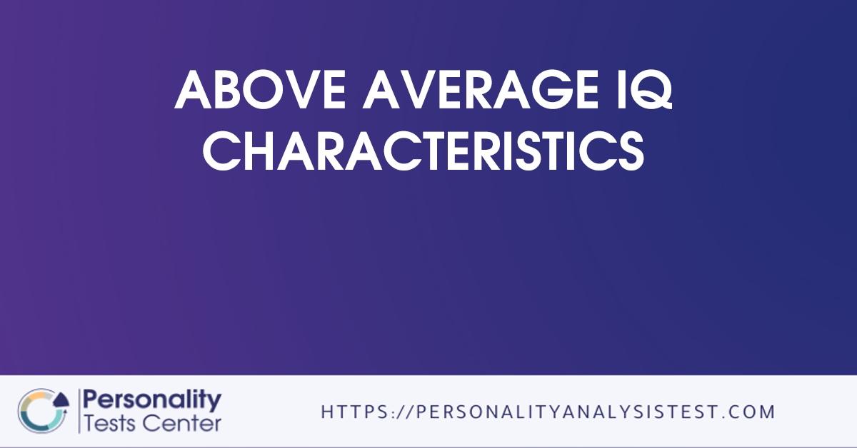 above average iq characteristics