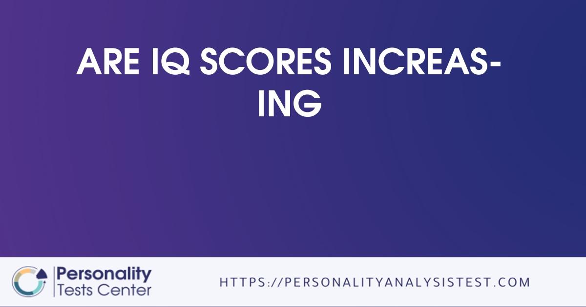 are iq scores increasing