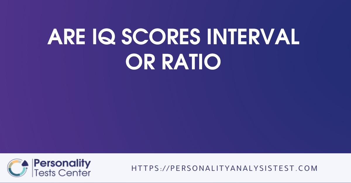 are iq scores interval or ratio