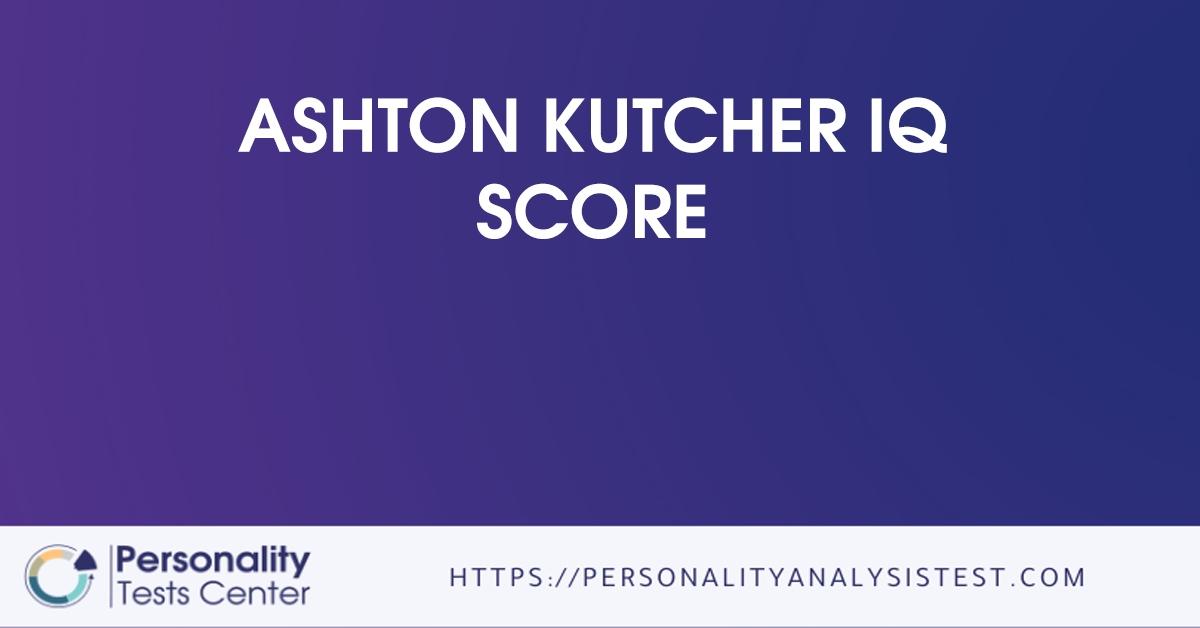 ashton kutcher iq score