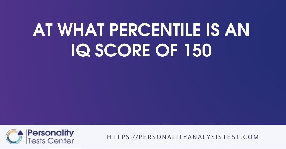at what percentile is an iq score of 150