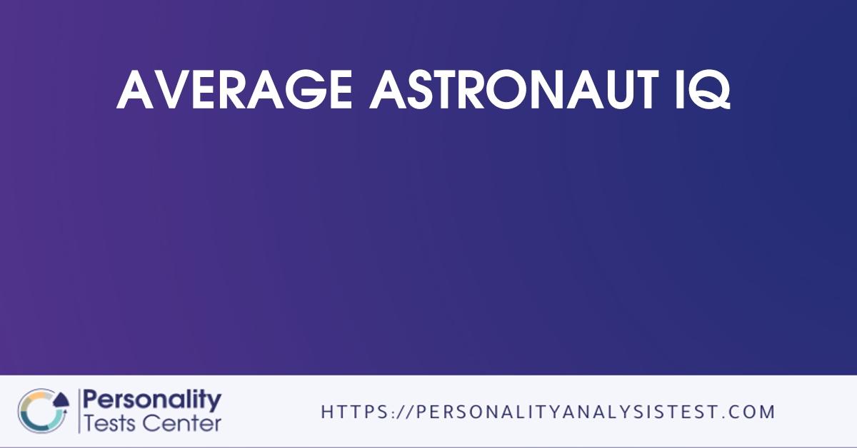 average astronaut iq