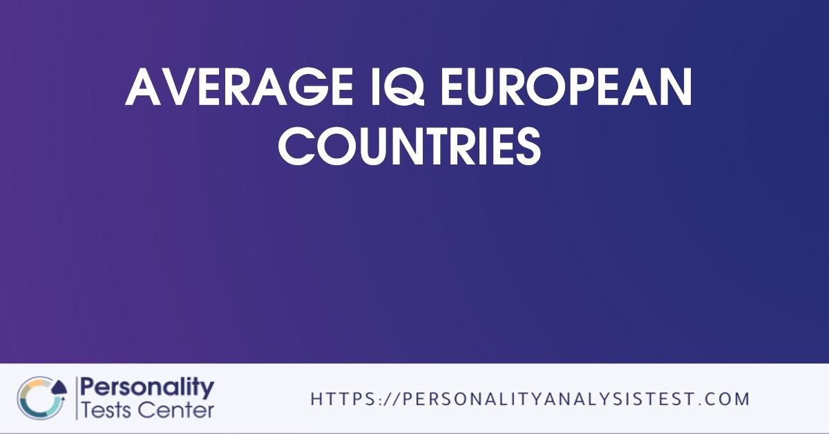 Average IQ Europe [Best Guide]