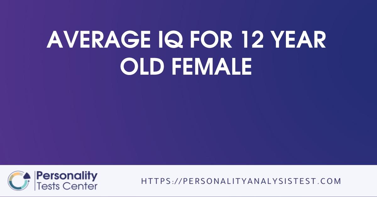 average iq for 12 year old female