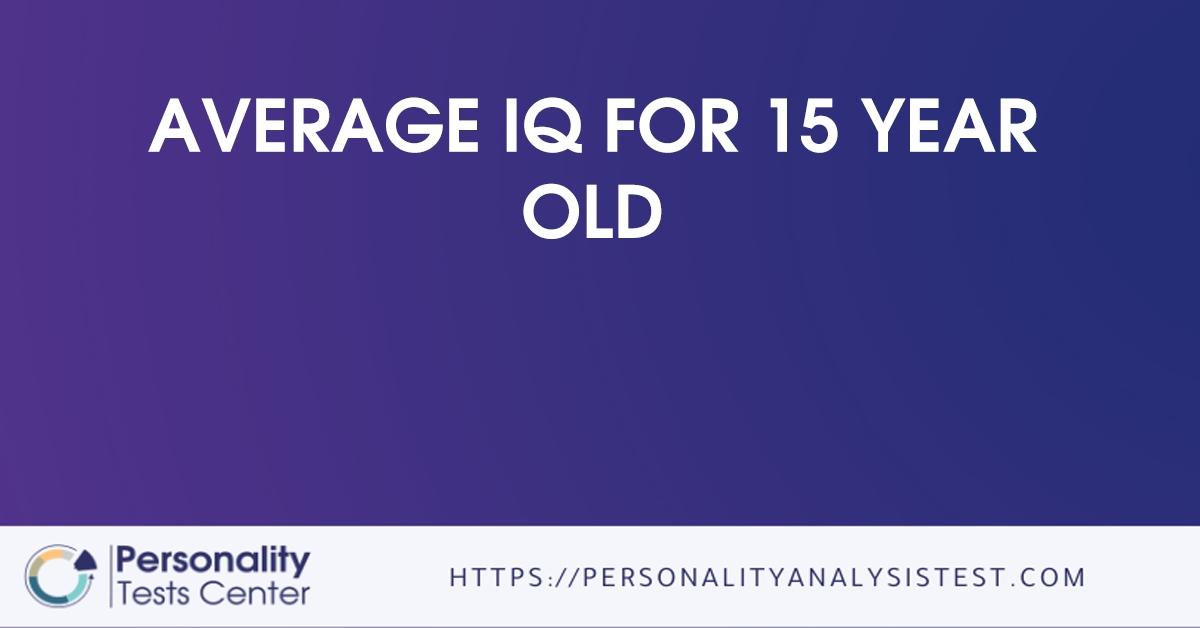 average iq for 15 year old
