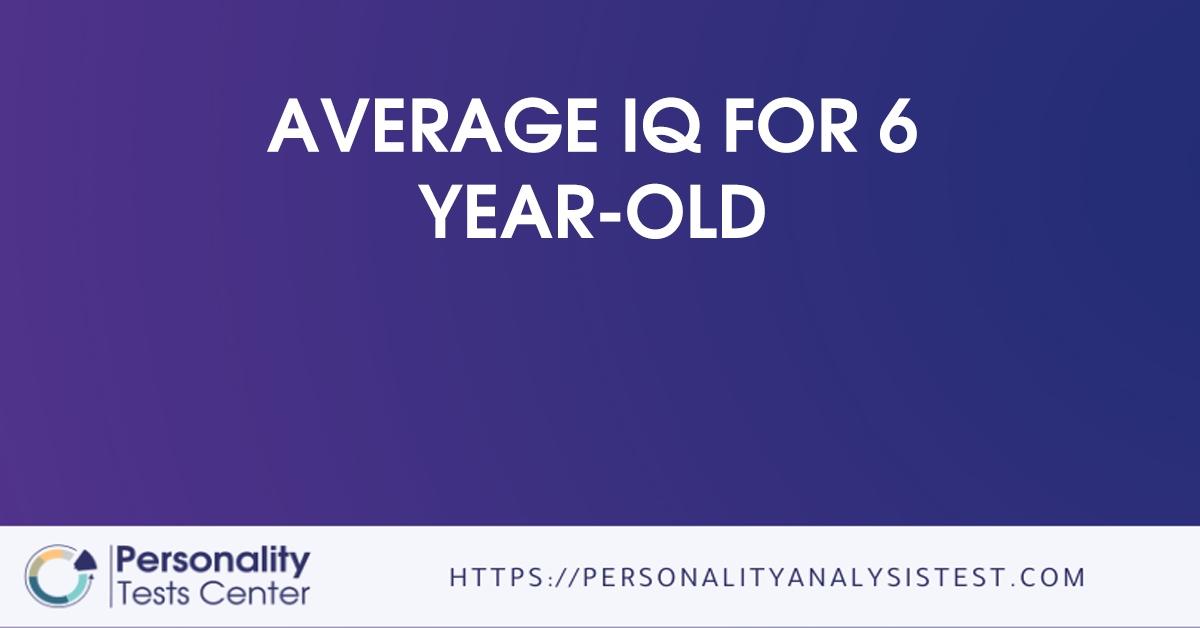 average iq for 6 year old 1