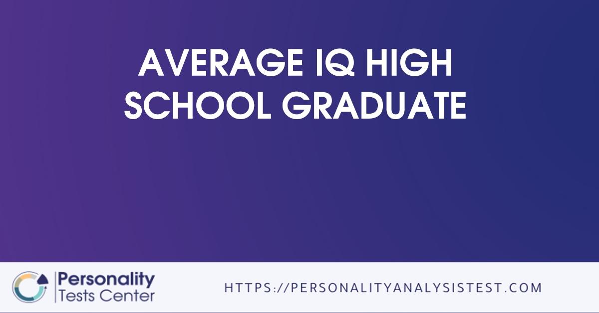 average iq high school graduate