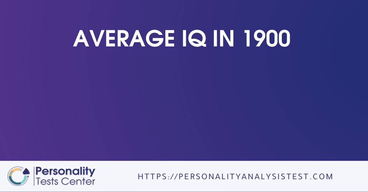 average iq in 1900