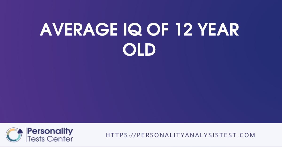 average iq of 12 year old