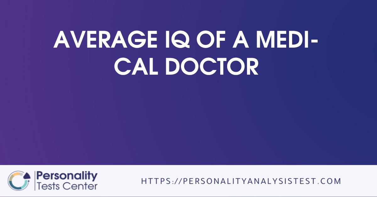 average iq of a medical doctor