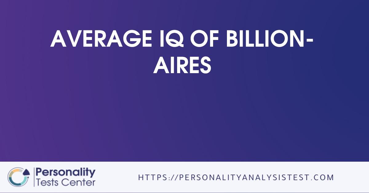 average iq of billionaires