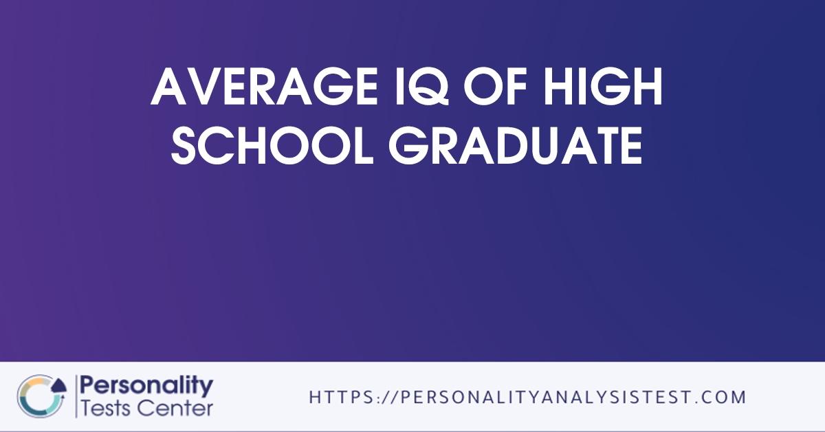 average iq of high school graduate