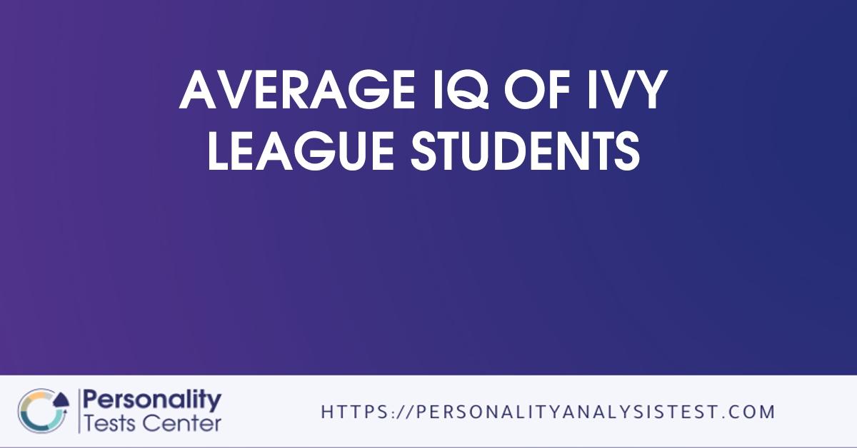 average iq of ivy league students
