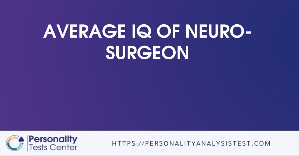 average iq of neurosurgeon