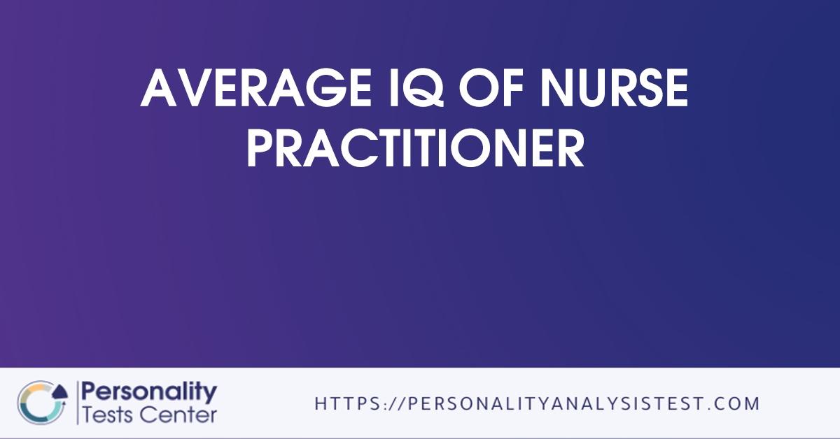 average iq of nurse practitioner