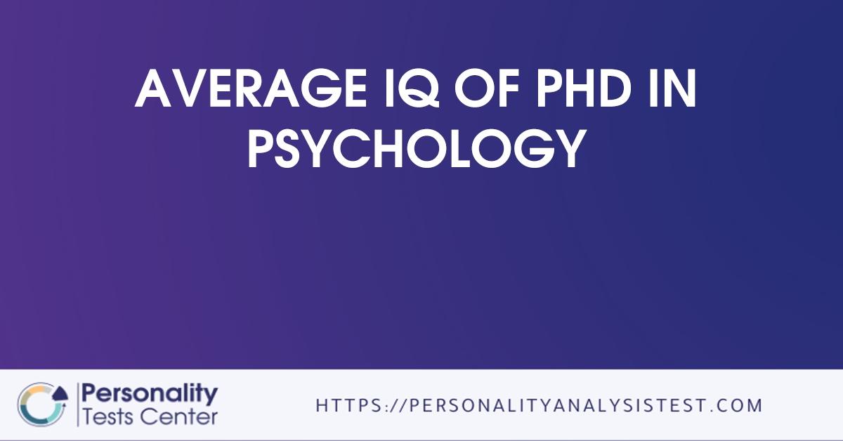 average iq of phd in psychology