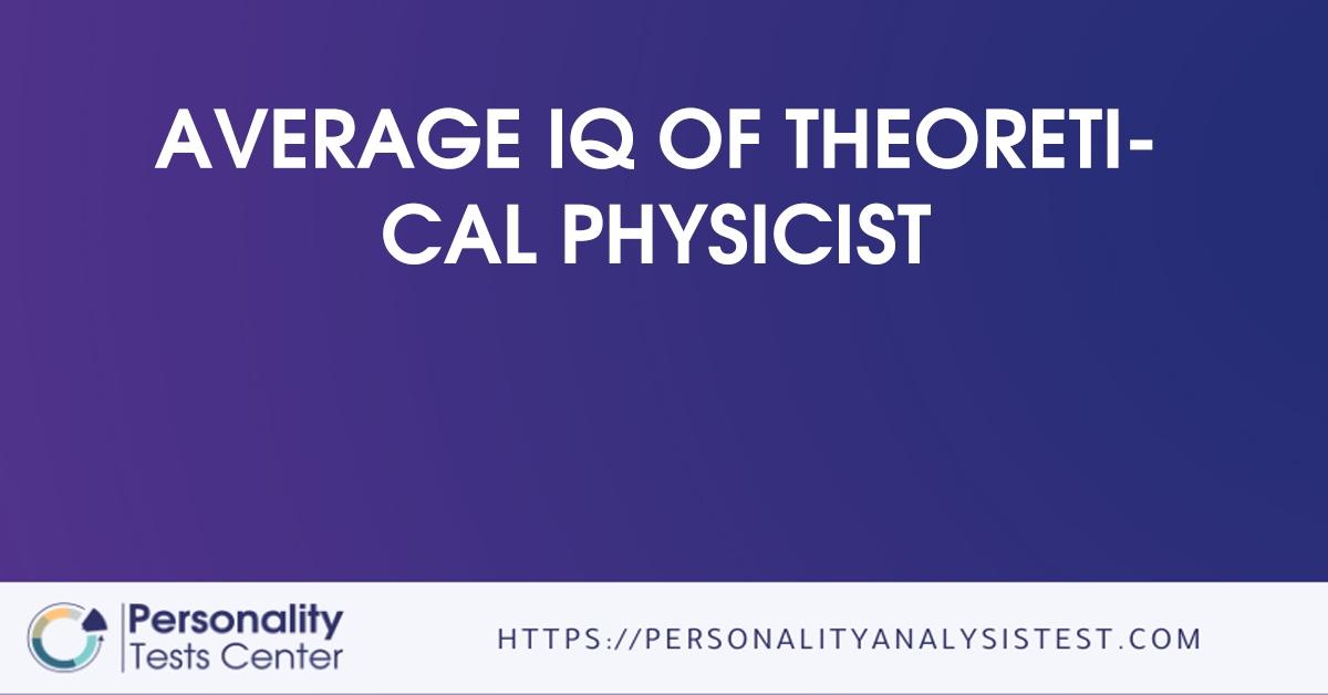 average iq of theoretical physicist