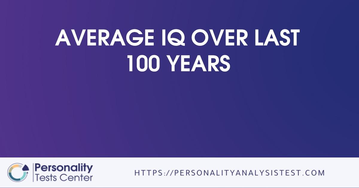 average iq over last 100 years