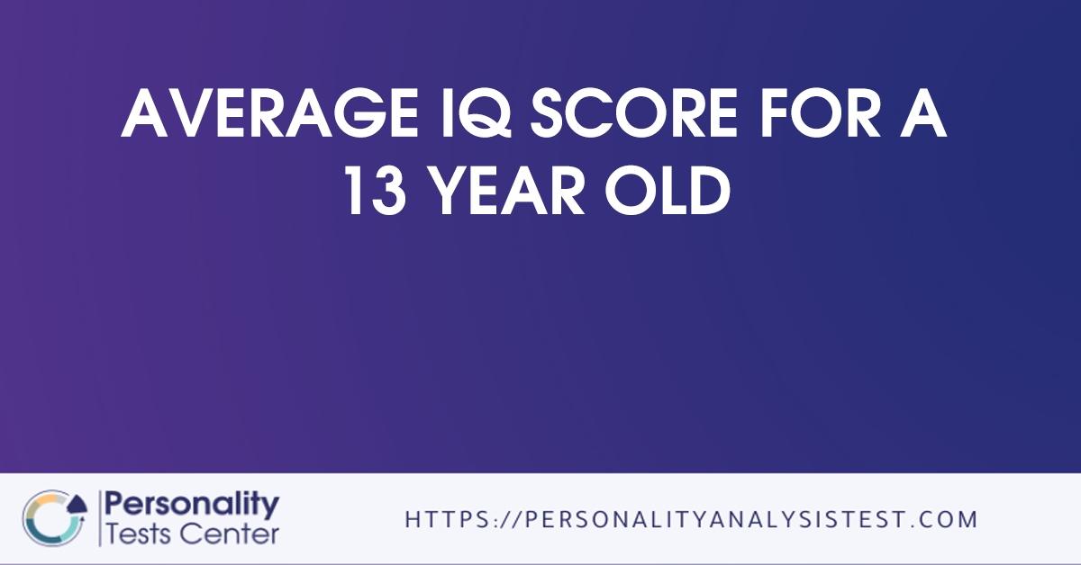 average iq score for a 13 year old
