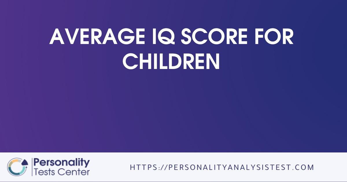 average iq score for children