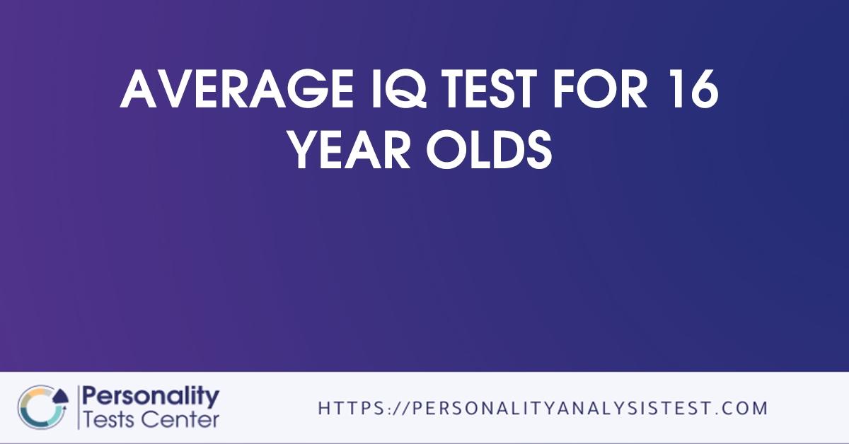 average iq test for 16 year olds