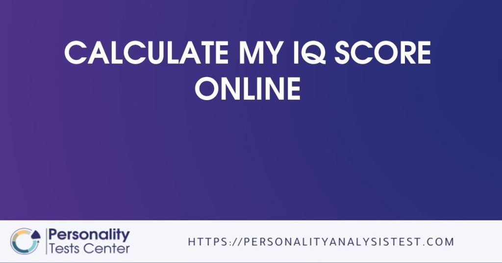 Calculate my iq score online guide 
