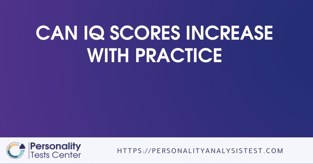 can iq scores increase with practice