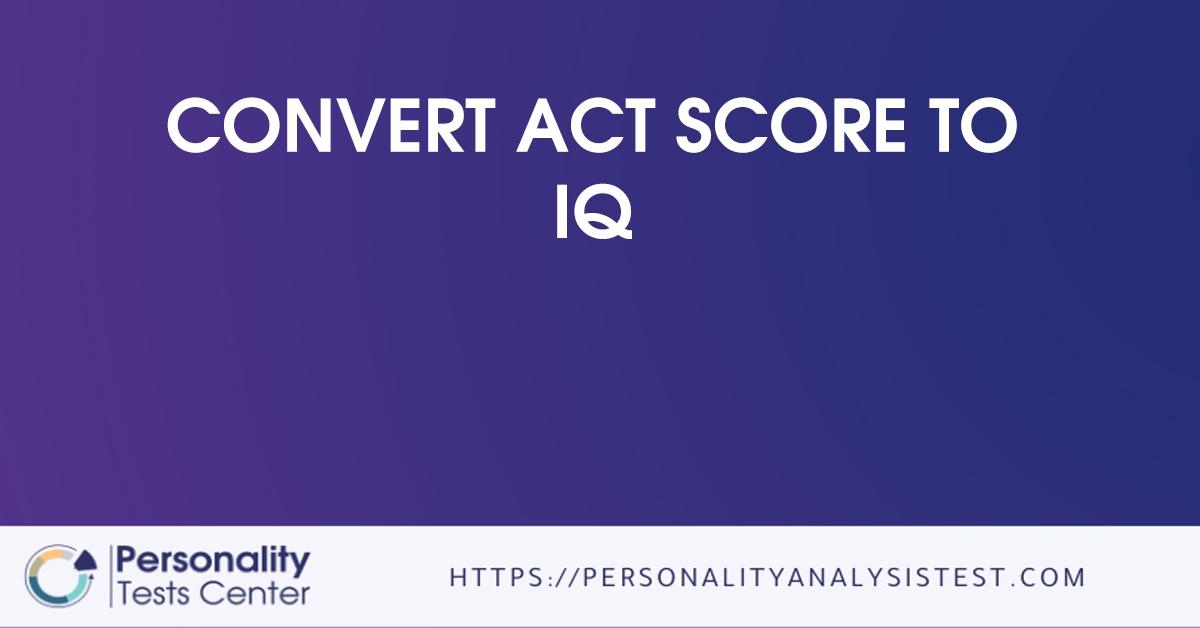 convert act score to iq