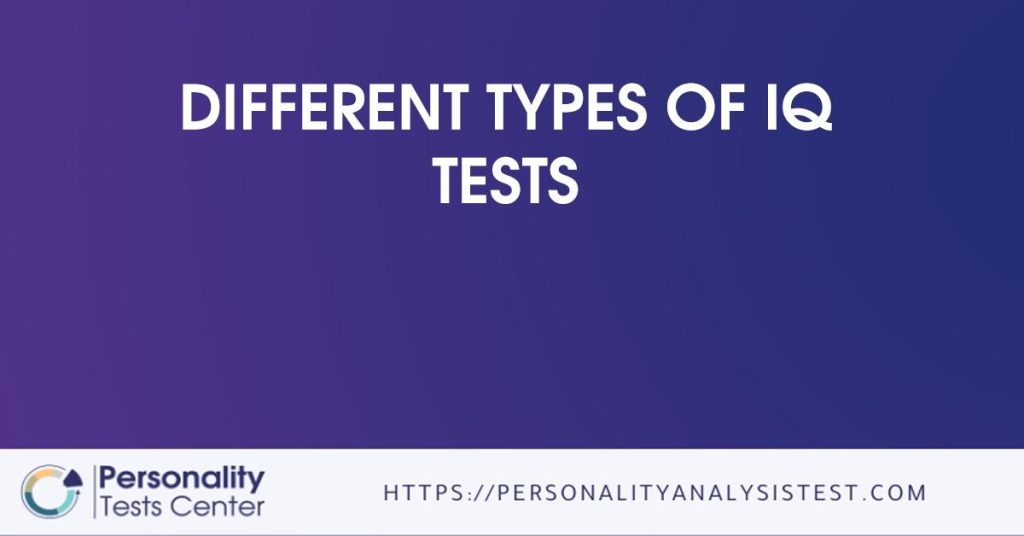 Different Types Of IQ Tests - [Guide]