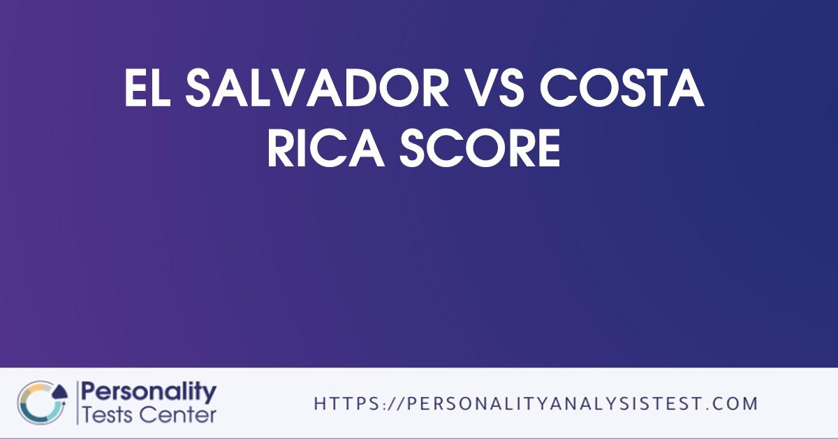 El Salvador Vs Costa Rica Score [Guide]