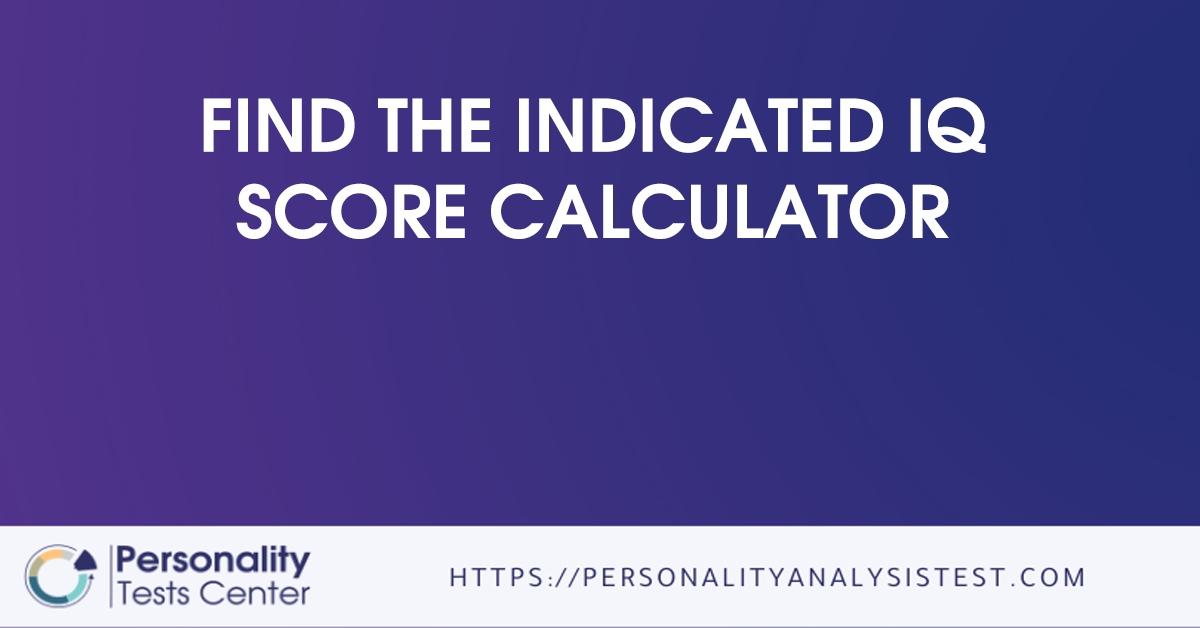 find the indicated iq score calculator