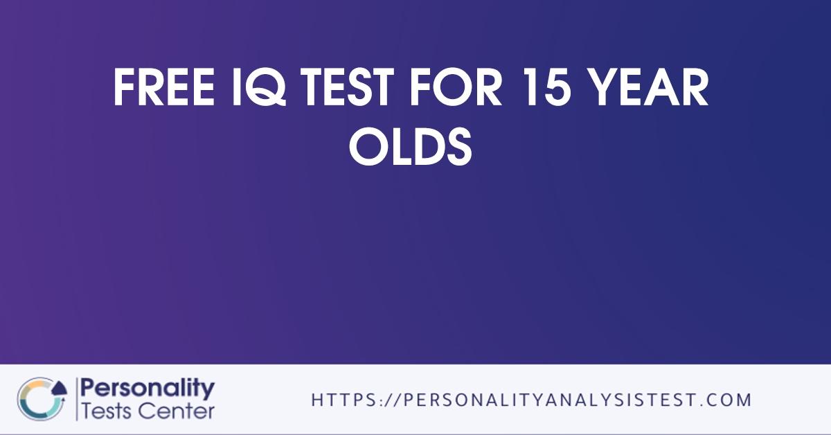 free iq test for 15 year olds