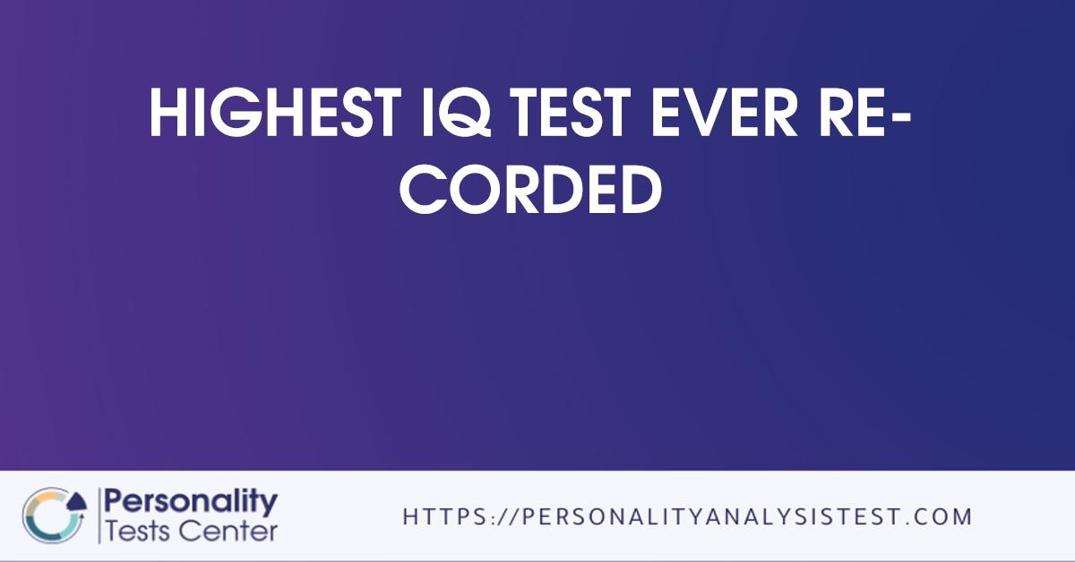 highest iq test ever recorded