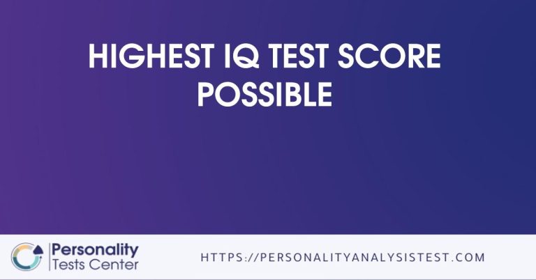 Highest IQ Test Score Possible - [Guide]