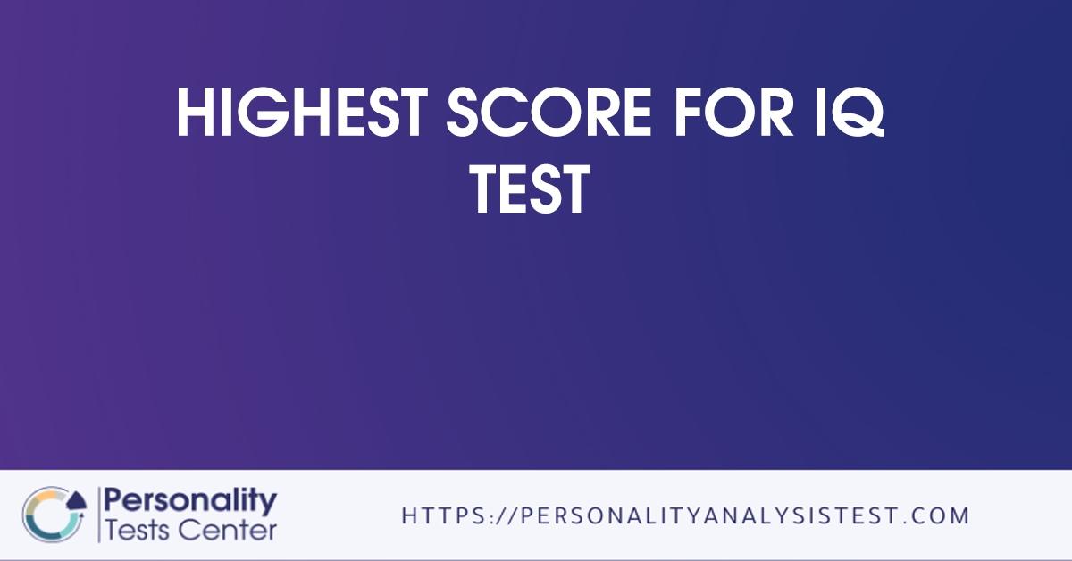 highest score for iq test