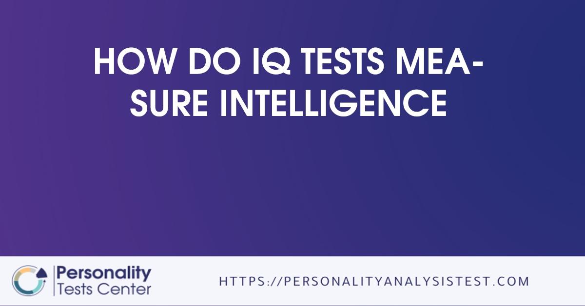 how do iq tests measure intelligence