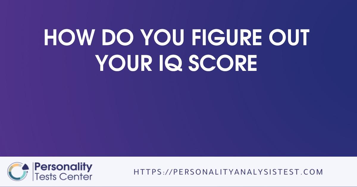 how do you figure out your iq score
