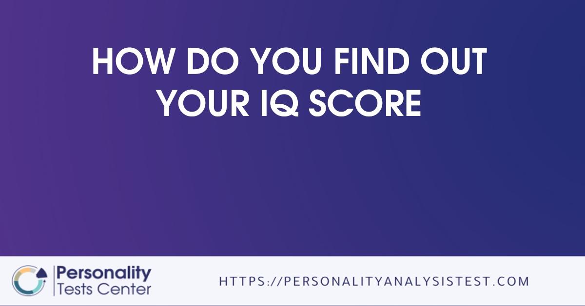 how do you find out your iq score