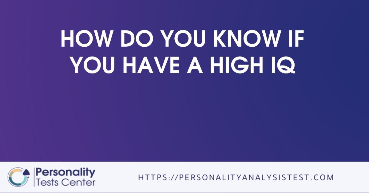 how do you know if you have a high iq