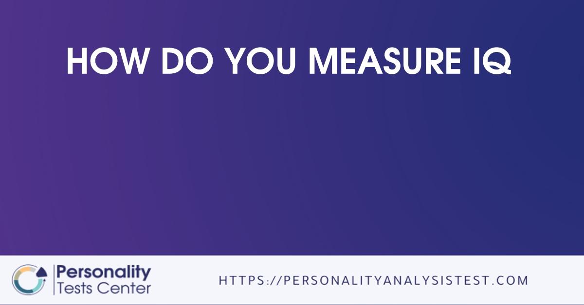 how do you measure iq