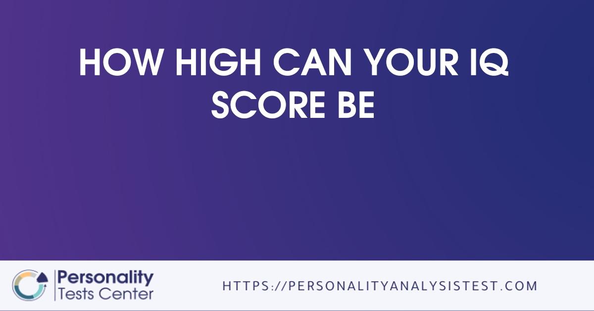 how high can your iq score be