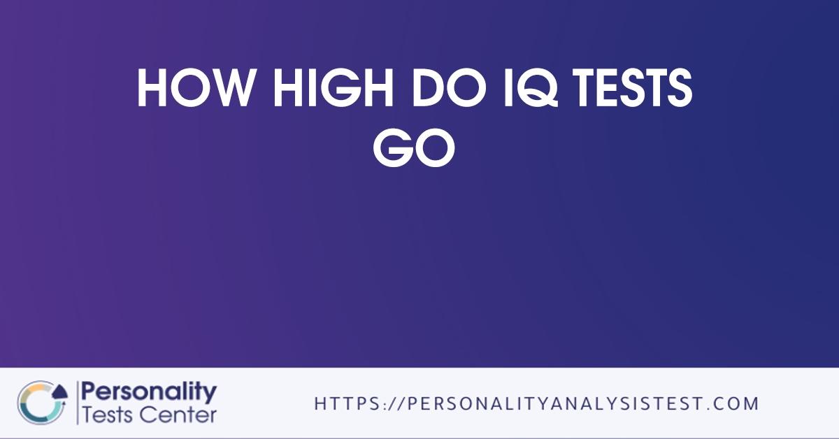 how high do iq tests go