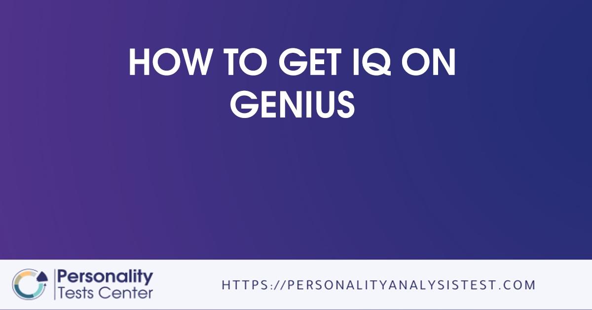 how to get iq on genius