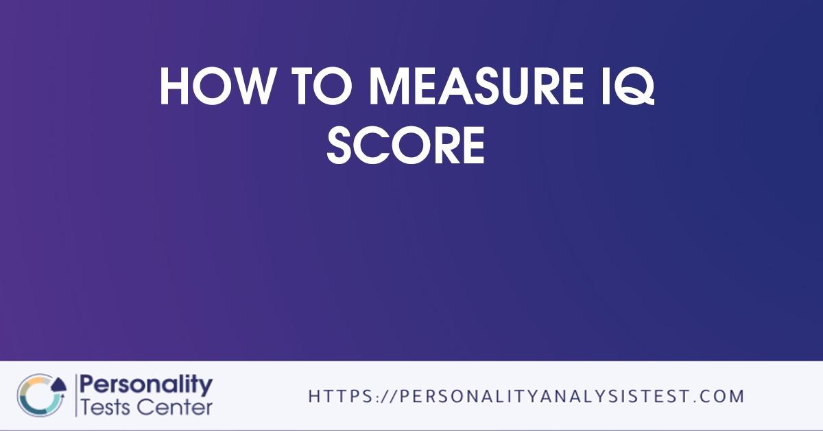 how to measure iq score