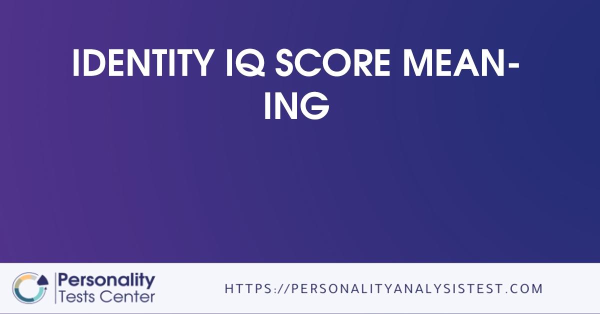 identity iq score meaning